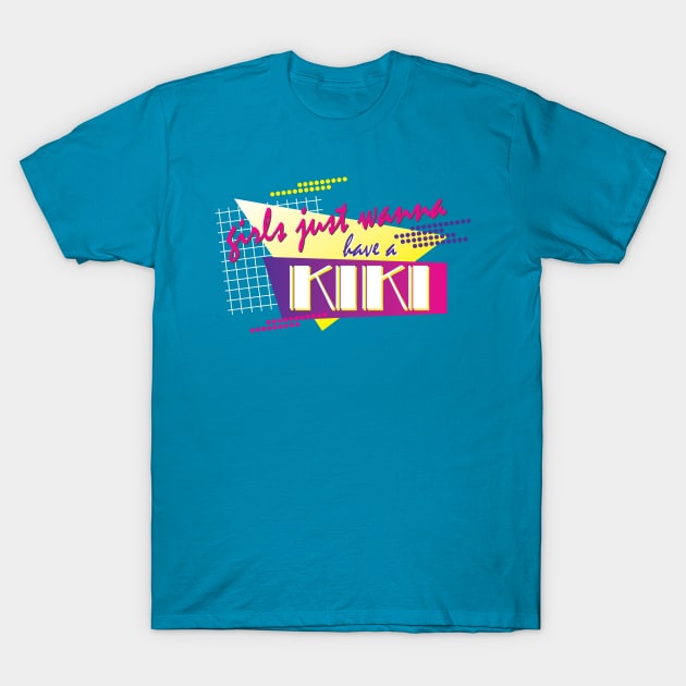 Girls Just Wanna Have a Kiki T-Shirt by wanderingkotka